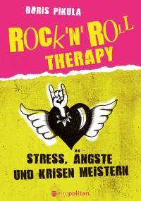 Buchtipp: Rock ’n‘ Roll Therapy - Stress, Ängste und Krisen meistern
